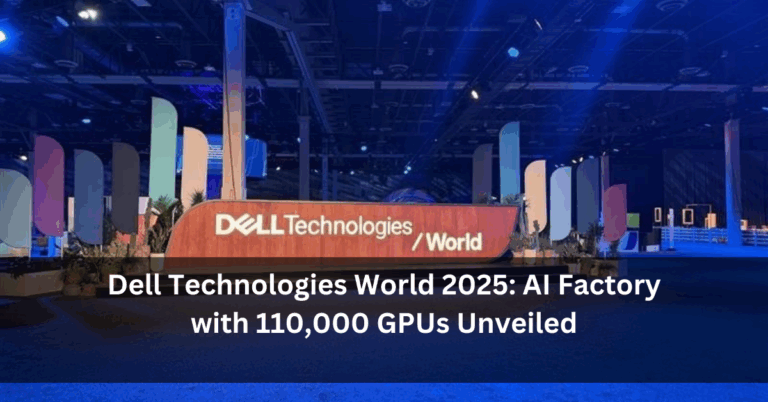 Dell Technologies World 2025: AI Factory with 110,000 GPUs Unveiled