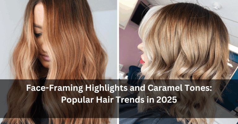 Face-Framing Highlights and Caramel Tones: Popular Hair Trends in 2025