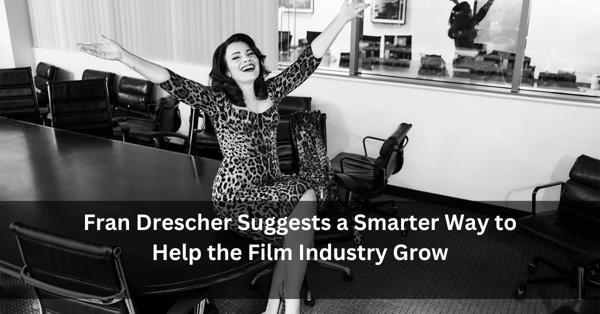 Fran Drescher Suggests a Smarter Way to Help the Film Industry Grow